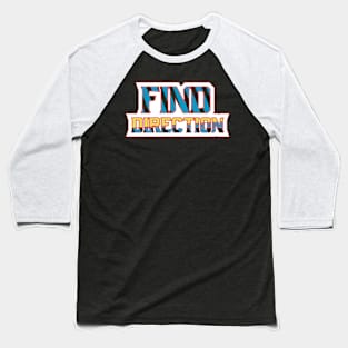 Find Direction Baseball T-Shirt